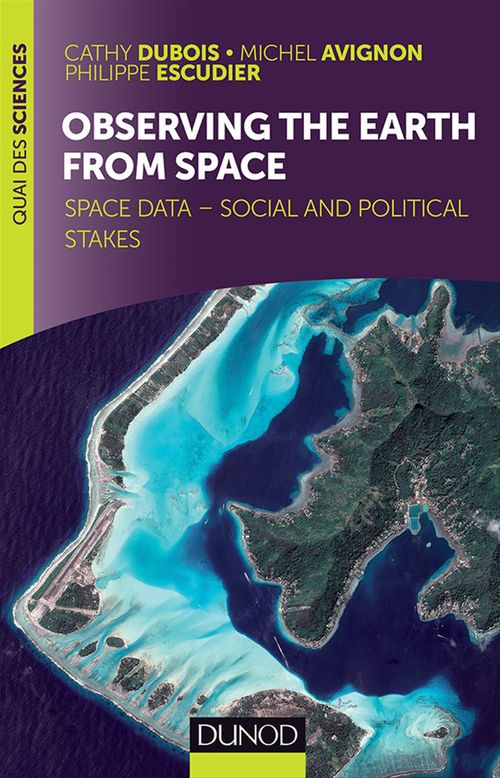 Couverture ebook de Observing the Earth from space, de Cathy Dubois, Michel Avignon, Philippe Escudier