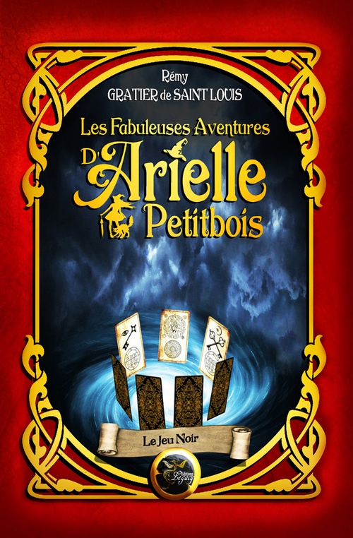 ebook cover of Les fabuleuses aventures d'Arielle Petitbois tome 3 : Le jeu noir, by Rémy Gratier de Saint Louis
