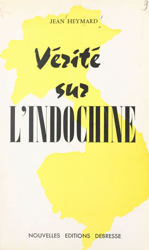 Couverture ebook de Vérité sur l'Indochine, de Jean Heymard