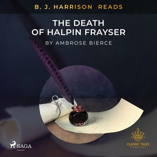 audiobook cover of B. J. Harrison Reads The Death of Halpin Frayser, by Ambrose Bierce