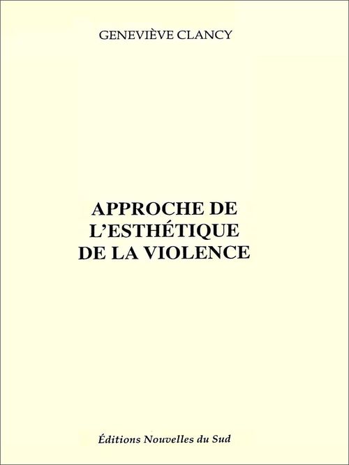 Couverture ebook de Approche de l'esthétique de la violence, de Geneviève Clancy