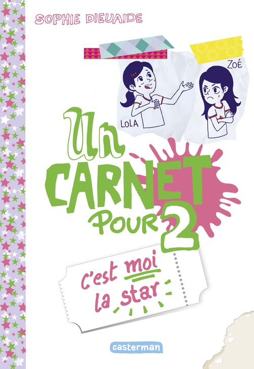 ebook cover of Un carnet pour 2 (Tome 3) - Cest moi la star, by Sophie Dieuaide