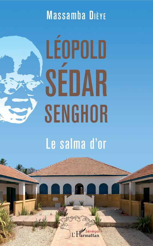Couverture ebook de Léopold Sédar Senghor. Le salma d'or, de Massamba Dièye