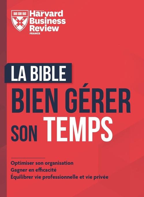 Couverture ebook de La Bible pour bien gérer son temps, de Harvard Business Review