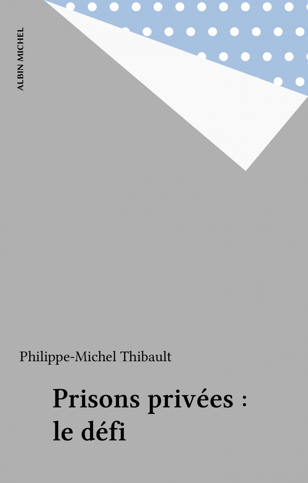 ebook cover of Prisons privées : le défi, by Thibaut Philippe Marcel
