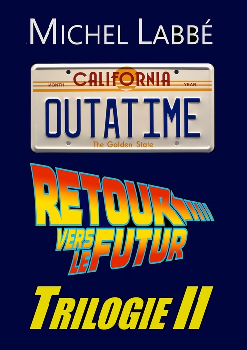 Couverture ebook de RETOUR VERS LE FUTUR TRILOGIE II, de Michel Labbé