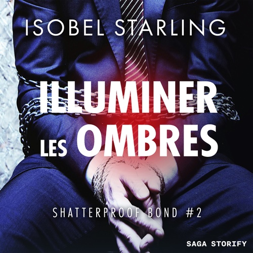 audiobook cover of Illuminer les ombres (Shatterproof Bond 2), by Isobel Starling