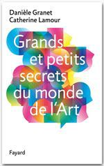 Couverture ebook de Grands et petits secrets du monde de l'art, de Danièle Granet, Catherine Lamour