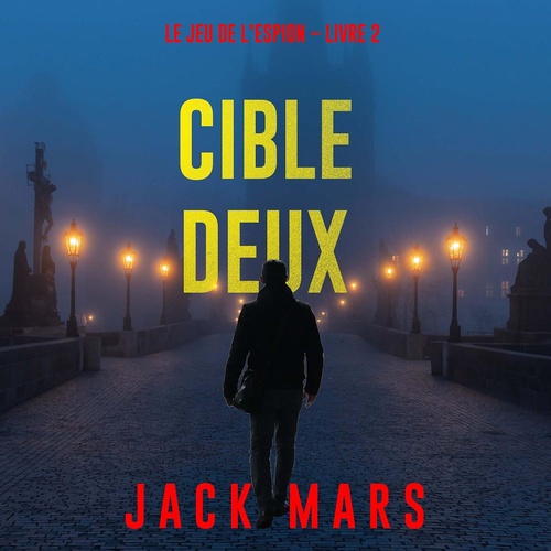 Couverture audiobook de Cible deux (Le jeu de l'espion - Livre 2), de Jack Mars