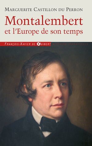 ebook cover of Montalembert et l'Europe de son temps, by Castillon M