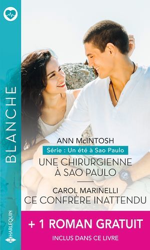 ebook cover of Une chirurgienne à Sao Paulo - Ce confrère inattendu - Nouveau départ pour le Dr MacKenzie, by Ann McIntosh, Carol Marinelli, Annie O'Neil