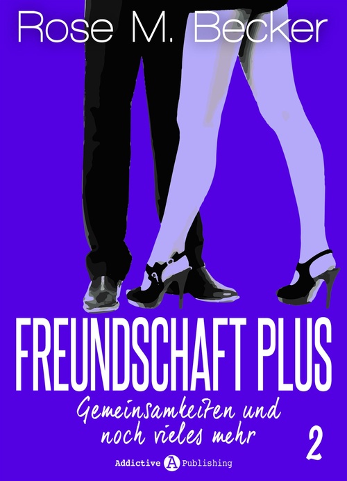 ebook cover of Freundschaft Plus. Gemeinsamkeiten und noch vieles mehr, 2, by Rose M. Becker
