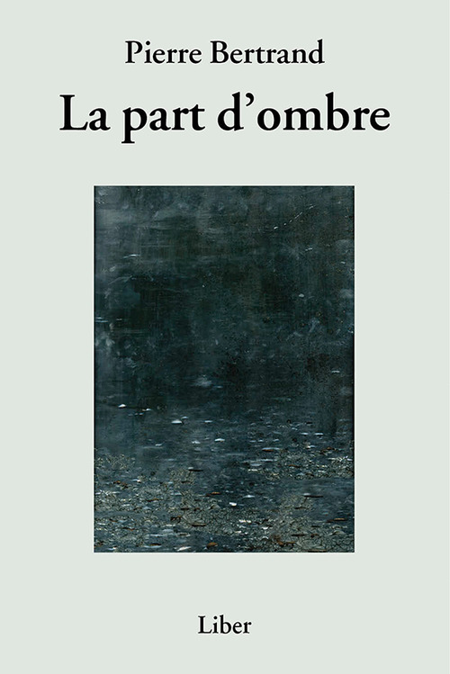 Couverture ebook de Part d'ombre (La), de Pierre Bertrand