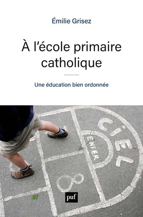 ebook cover of À l'école primaire catholique : Une éducation bien ordonnée, by Émilie Grisez