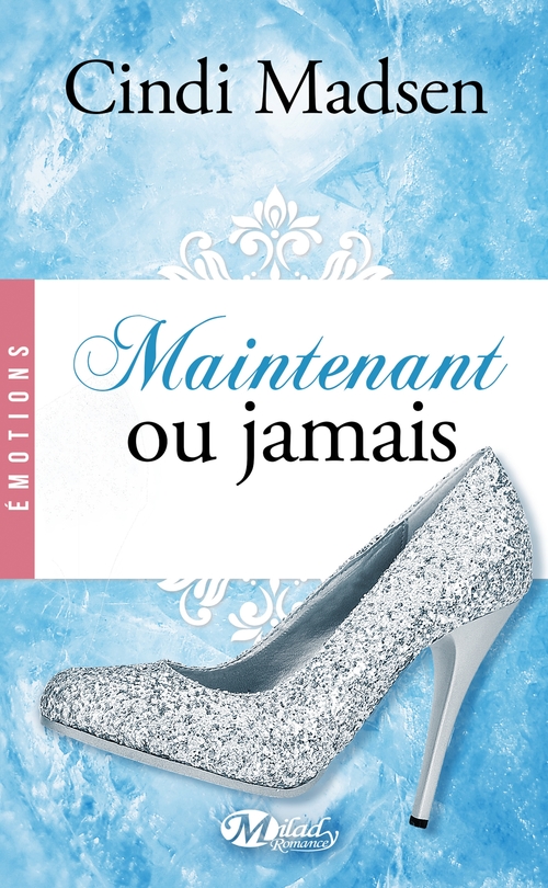 ebook cover of Maintenant ou  jamais, by Cindi Madsen