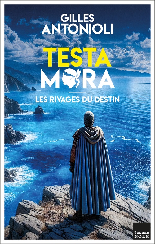 Couverture ebook de Testa Mora - Les rivages du destin, de Gilles Antonioli