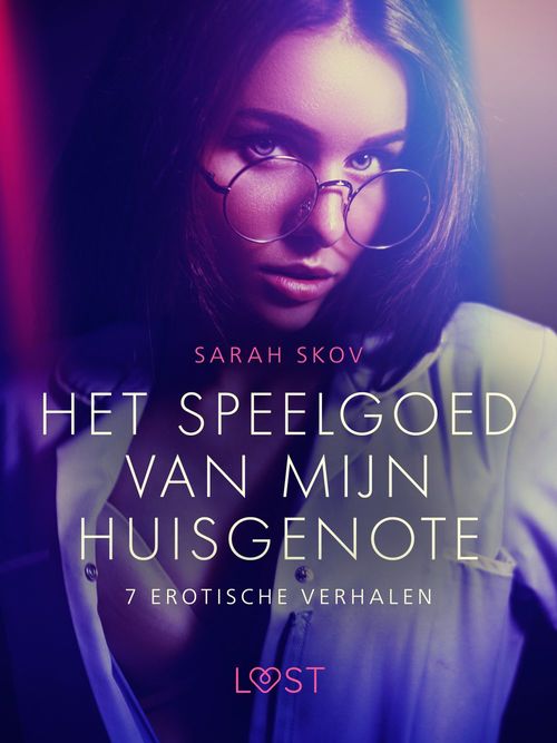 Couverture ebook de Het speelgoed van mijn huisgenote - 7 erotische verhalen, de Sarah Skov
