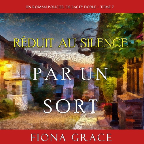 audiobook cover of Réduit au Silence par un Sort (Un Roman Policier de Lacey Doyle - Tome 7), by Fiona Grace