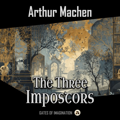 audiobook cover of The Three Impostors, by Arthur Machen