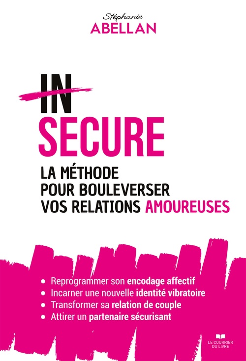 ebook cover of Insecure - La méthode pour bouleverser vos relations amoureuses, by Stéphanie Abellan