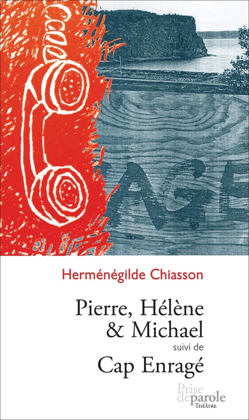 ebook cover of Pierre, Hélène et Michael suivi de Cap enragé, by Chiasson H.