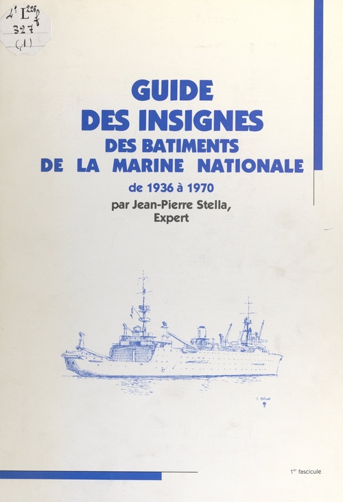 Couverture ebook de Guide des insignes des bâtiments de la Marine nationale, de 1936 à 1970, de Jean-Pierre Stella