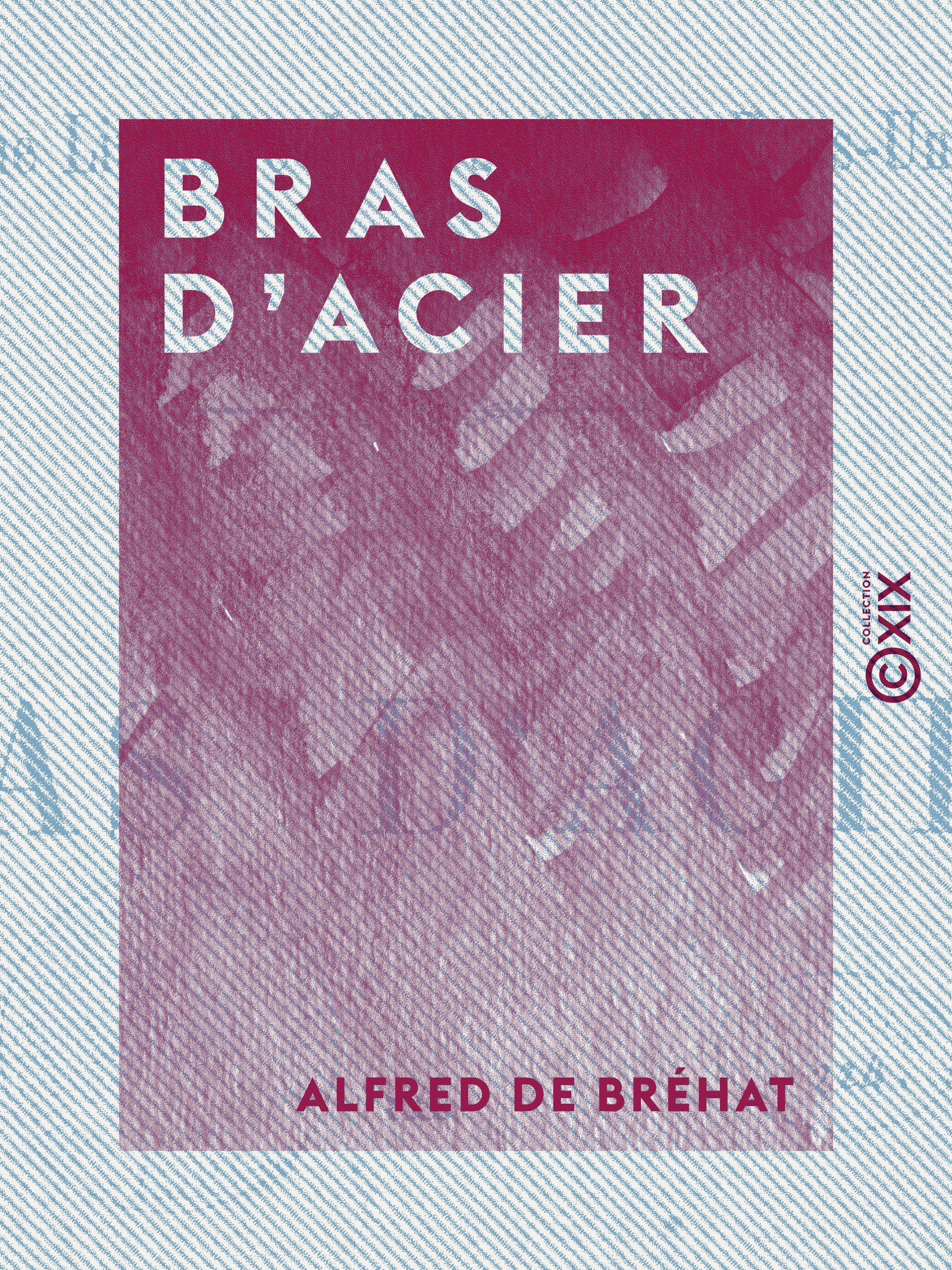 Couverture ebook de Bras d'acier, de Alfred De Brehat