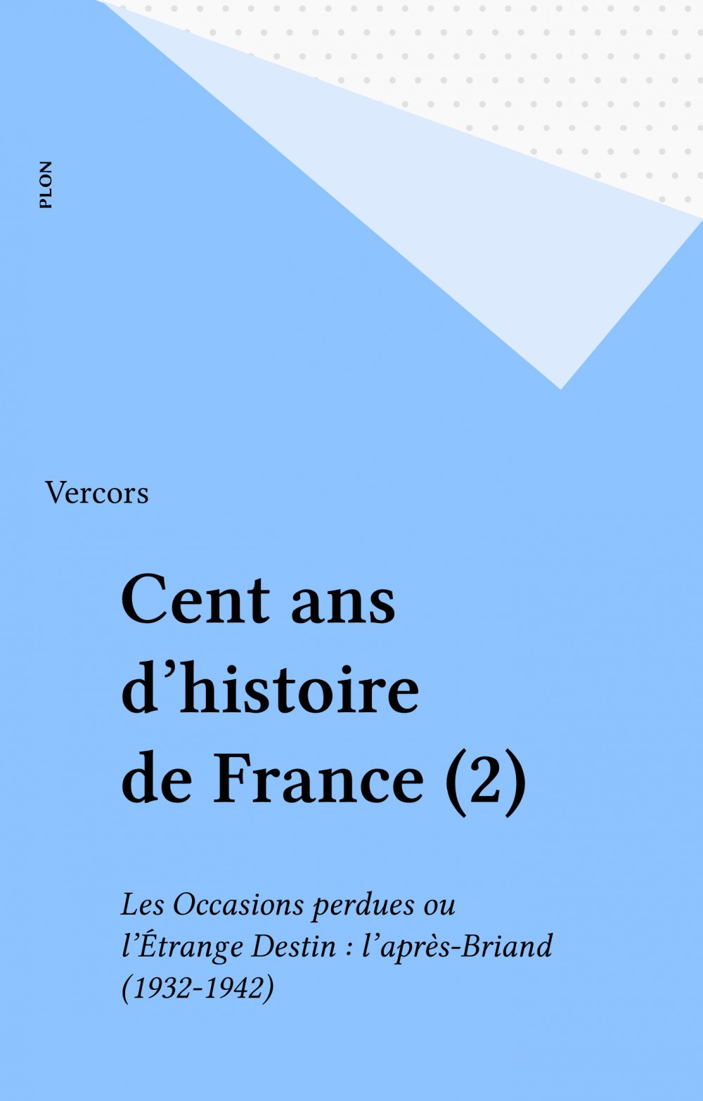 Couverture ebook de Cent ans d'histoire de France (2), de Vercors