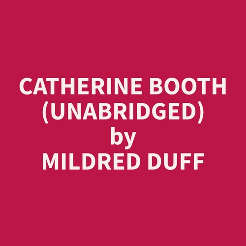 audiobook cover of Catherine Booth (Unabridged), by Mildred  Duff
