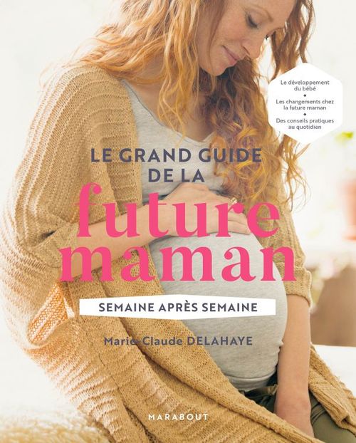 Couverture ebook de Le grand guide de la future maman, de Marie-Claude Delahaye
