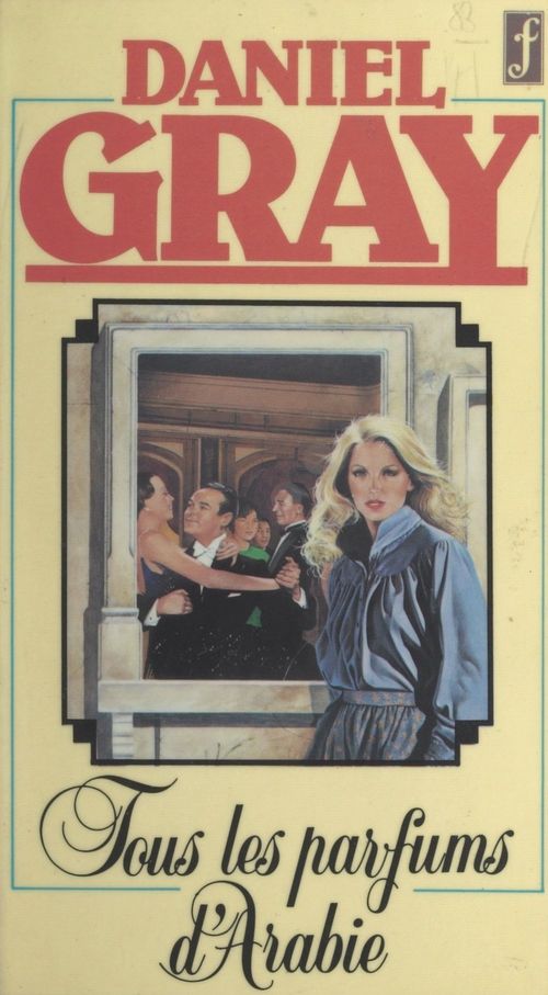 ebook cover of Tous les parfums d'Arabie, by Daniel Gray