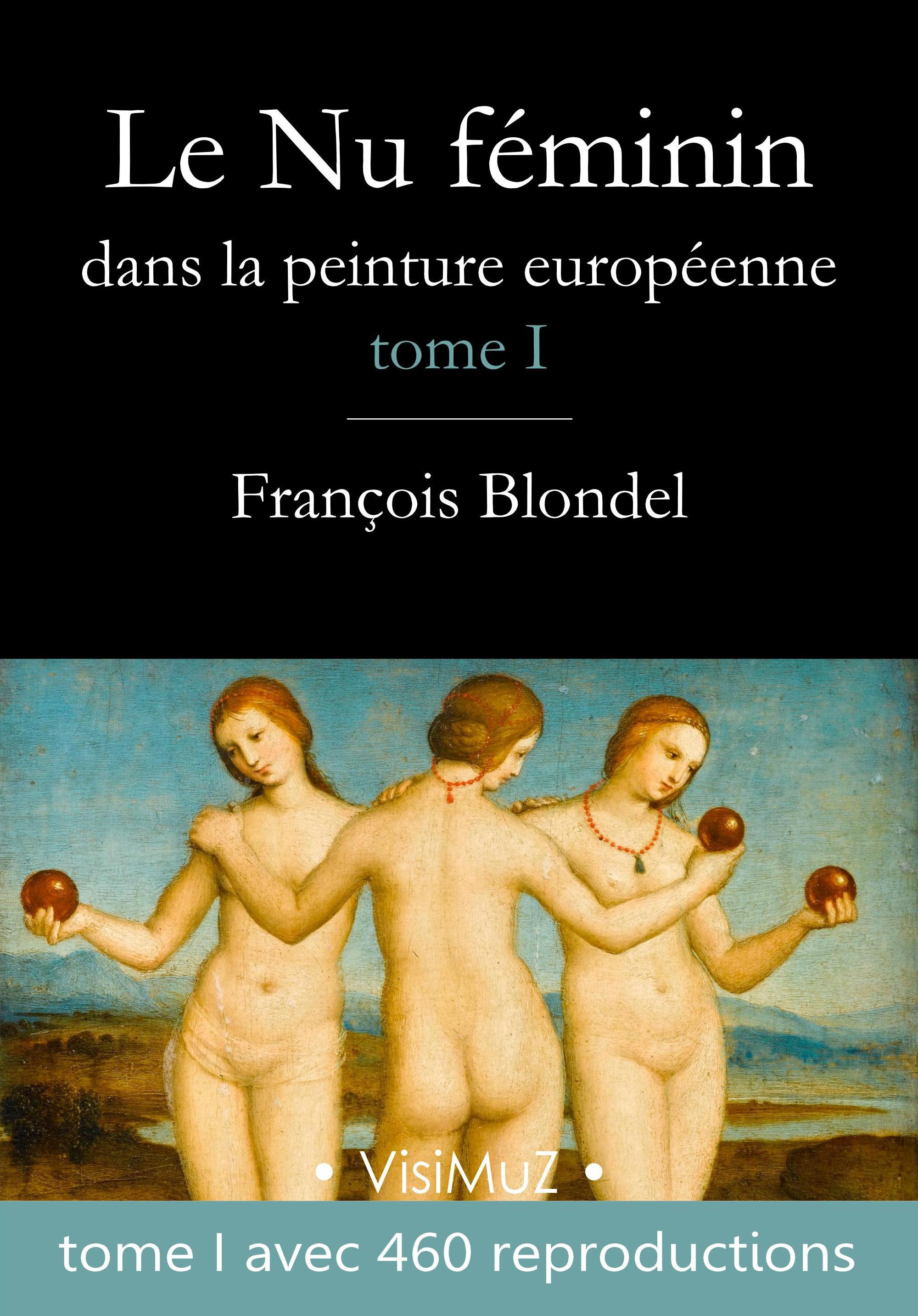 Couverture ebook de Le Nu féminin dans la peinture européenne - Tome 1, de Francois Blondel
