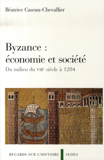 Couverture ebook de Byzance : économie et société, de Béatrice Caseau-chevallier