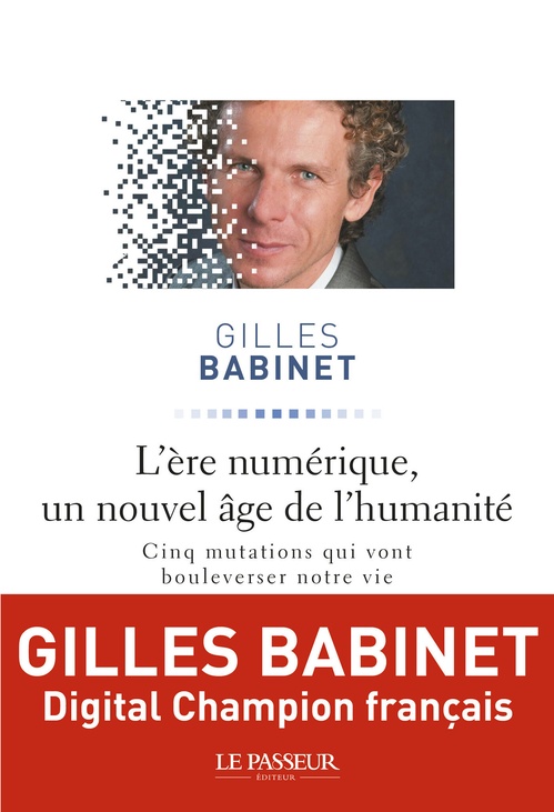 Couverture ebook de L'ère numérique, un nouvel âge de l'humanité, de Gilles Babinet