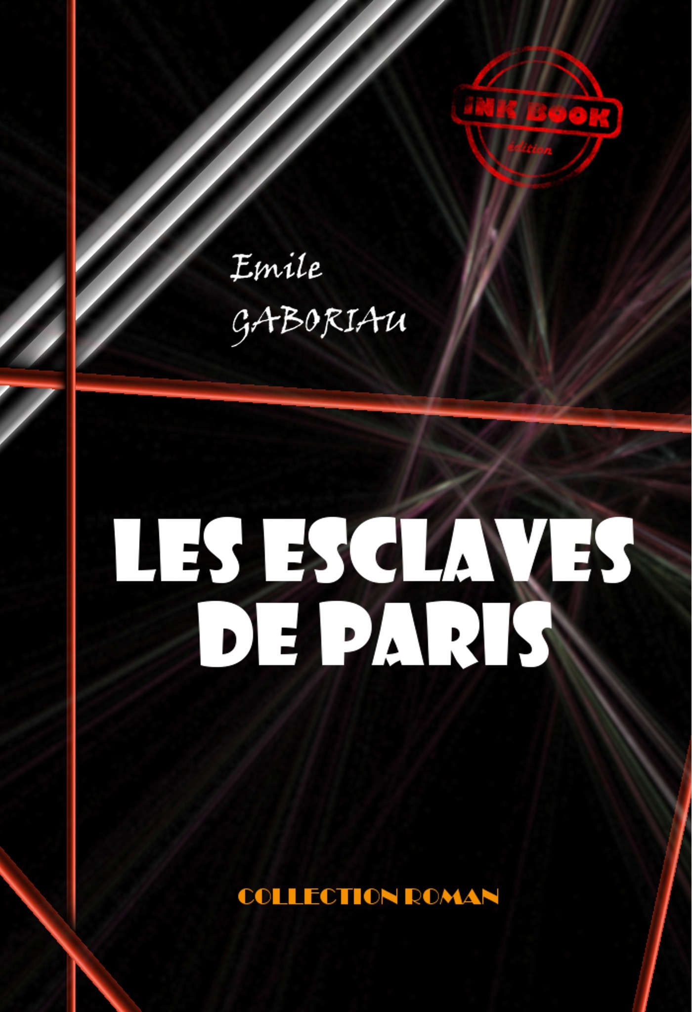 ebook cover of Les esclaves de Paris (Tome I & II), by Emile Gaboriau
