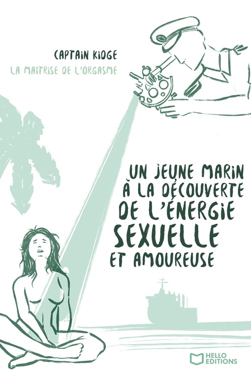 Couverture ebook de Un jeune marin à la découverte de l'énergie sexuelle et amoureuse - Tome II, de Captain Kidge