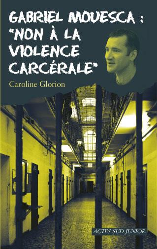 ebook cover of Gabriel Mouesca : "Non à la violence carcérale", by Caroline Glorion