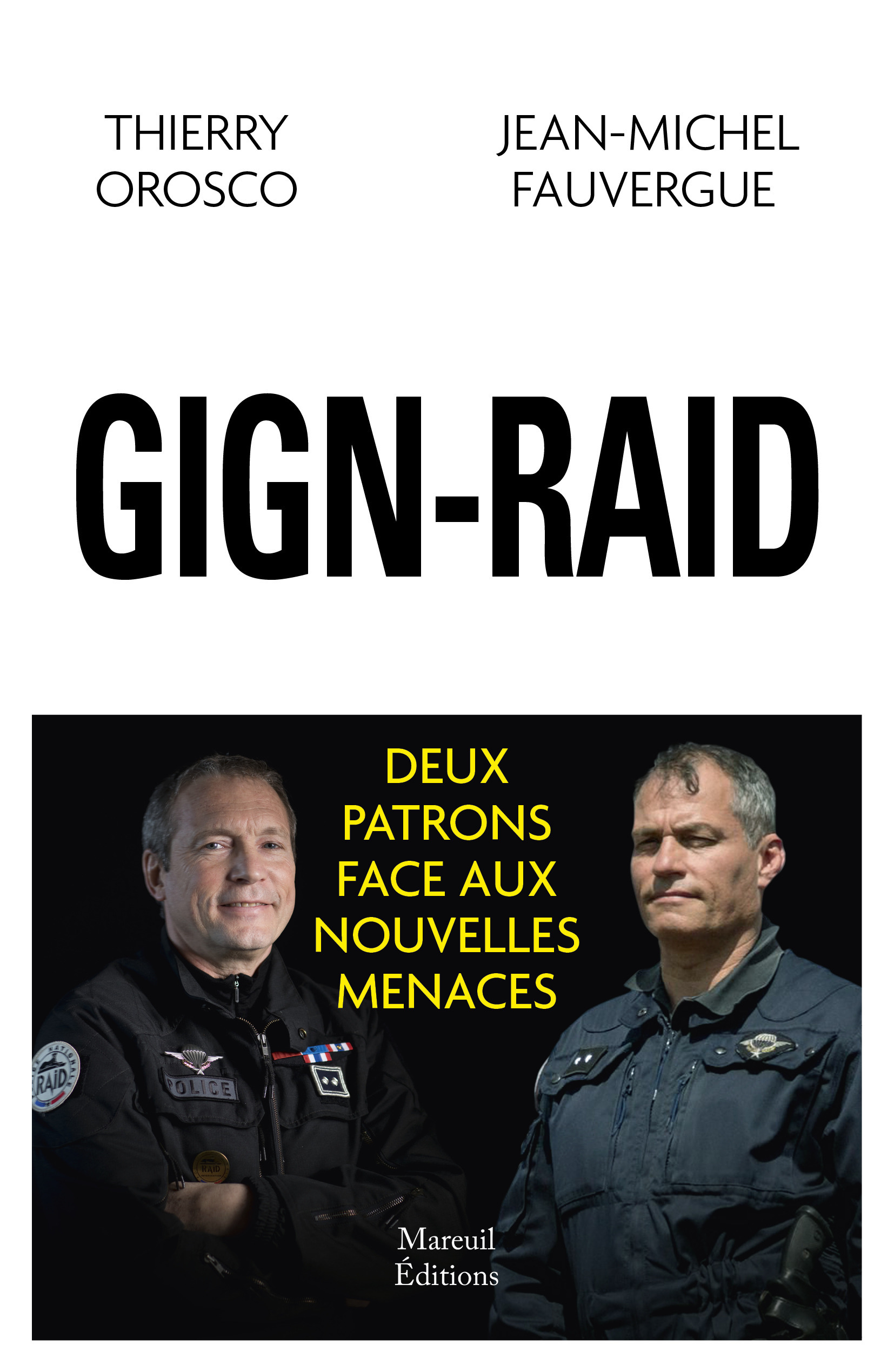 ebook cover of GIGN-RAID deux patrons face aux nouvelles menaces, by Jean-Michel Fauvergue, Thierry Orosco