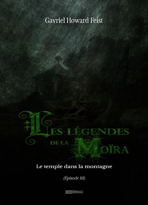 ebook cover of Les légendes de la Moïra [Saison 1 - Épisode 3], by Gavriel Howard Feist