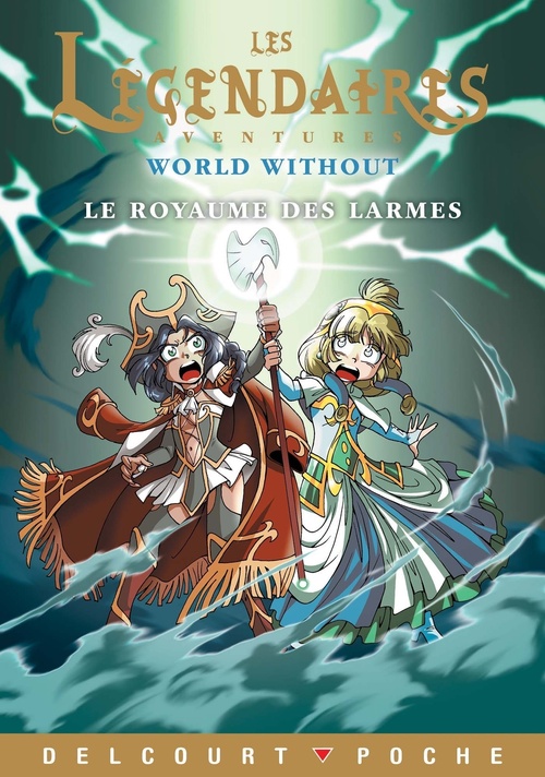 Couverture ebook de Les Légendaires Aventures - World Without - Le Royaume des larmes, de Nicolas Jarry, Patrick Sobral
