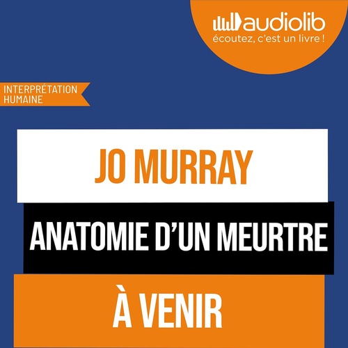 audiobook cover of Anatomie d'un meurtre, by Jo Murray