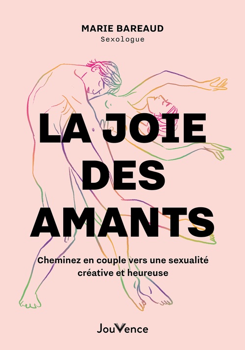 ebook cover of La joie des amants : Cheminez vers une sexualité créative et heureuse, by Marie Bareaud