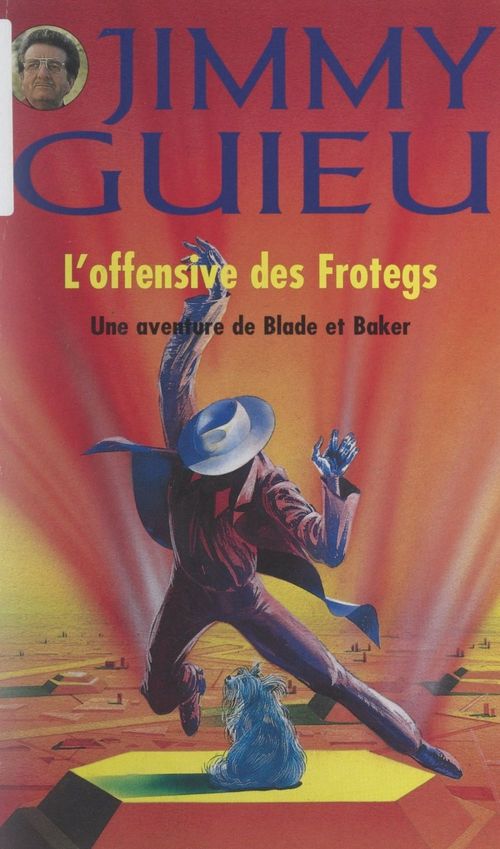 Couverture ebook de Une aventure de Blade et Baker. L'offensive des Frotegs, de Jimmy Guieu