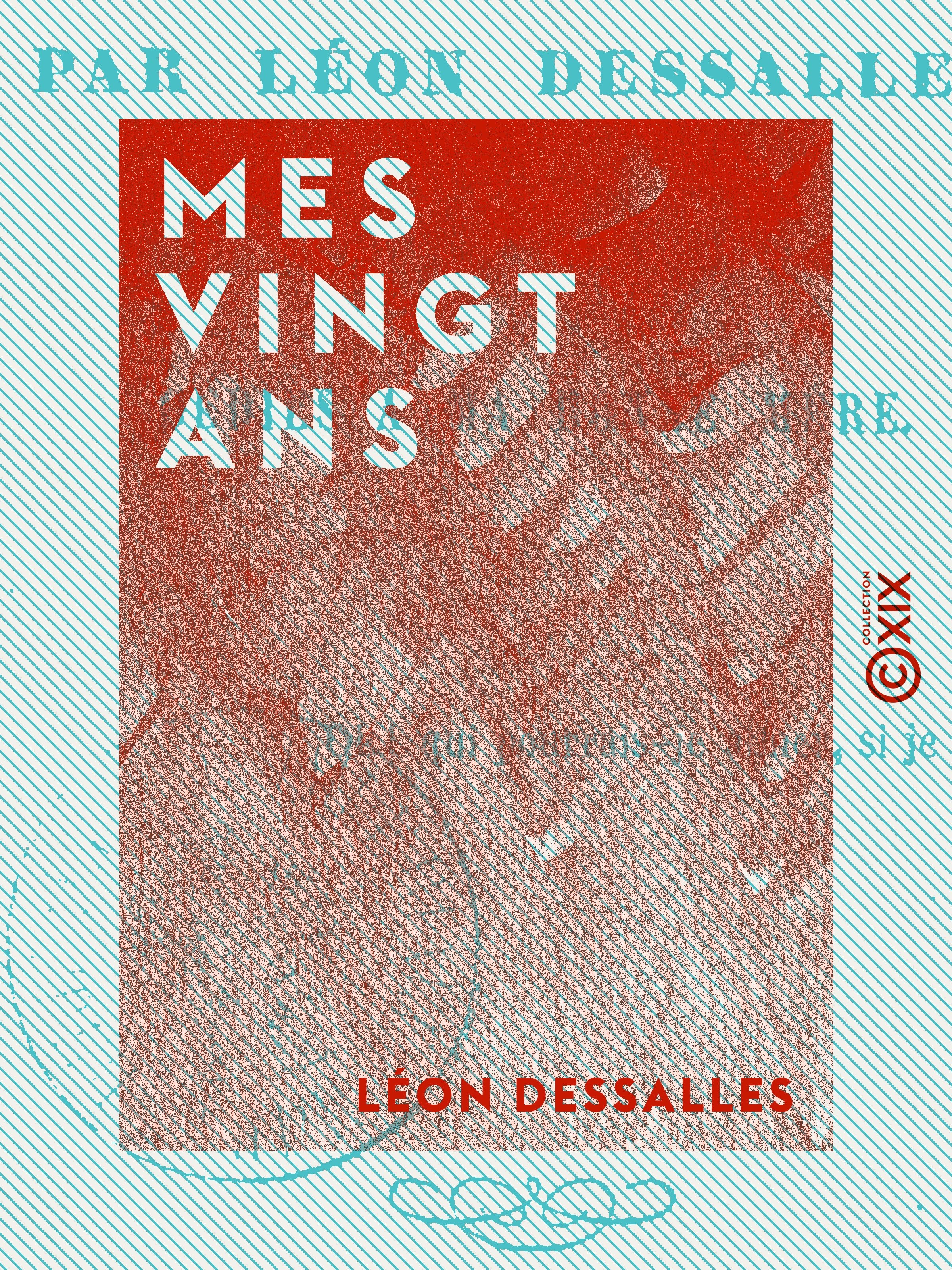 ebook cover of Mes vingt ans - Essais poétiques, by Leon Dessalles