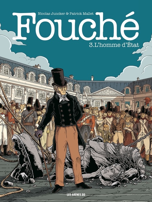 ebook cover of Fouché - Tome 3 L'Homme d'Etat, by Nicolas Juncker, Patrick Mallet