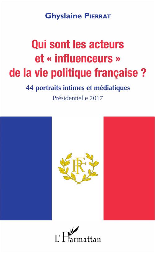 Couverture ebook de Qui sont les acteurs et "influenceurs" de la vie politique française ?, de Ghyslaine Pierrat