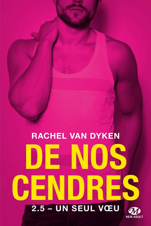 Couverture ebook de De nos cendres, T2.5 : Un seul voeu (édition Canada), de Rachel Van Dyken