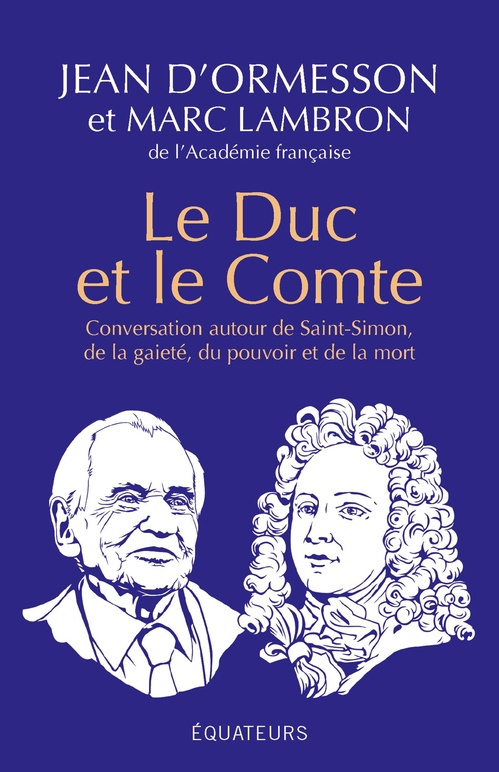 Couverture ebook de Le Duc et le Comte : Conversation autour de Saint-Simon, de la gaieté, du pouvoir et de la mort, de Jean d' Ormesson