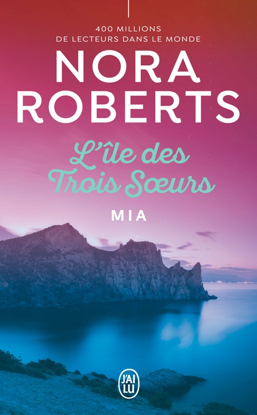 Couverture ebook de L'Île des Trois Soeurs (Tome 3) - Mia, de Nora Roberts