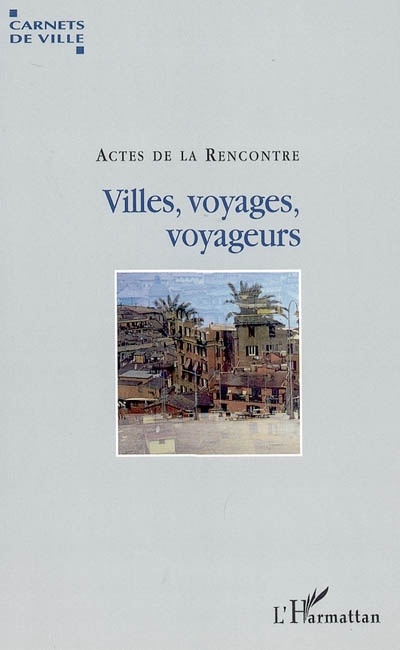 Couverture ebook de Villes, voyages, voyageurs, de Pierre Gras, Catherine Payen